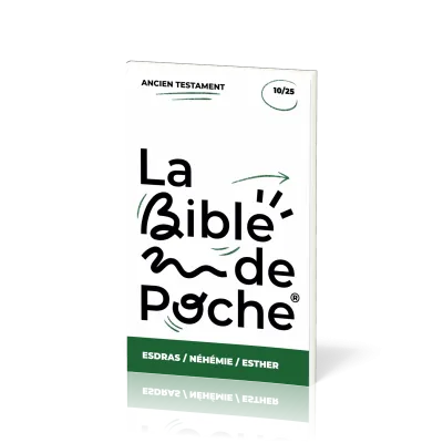 BIBLE DE POCHE (LA) SEGOND 21 - ESDRAS / NEHEMIE / ESTHER - AT - 10/25