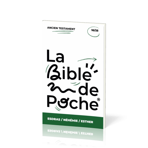 BIBLE DE POCHE (LA) SEGOND 21 - ESDRAS / NEHEMIE / ESTHER - AT - 10/25