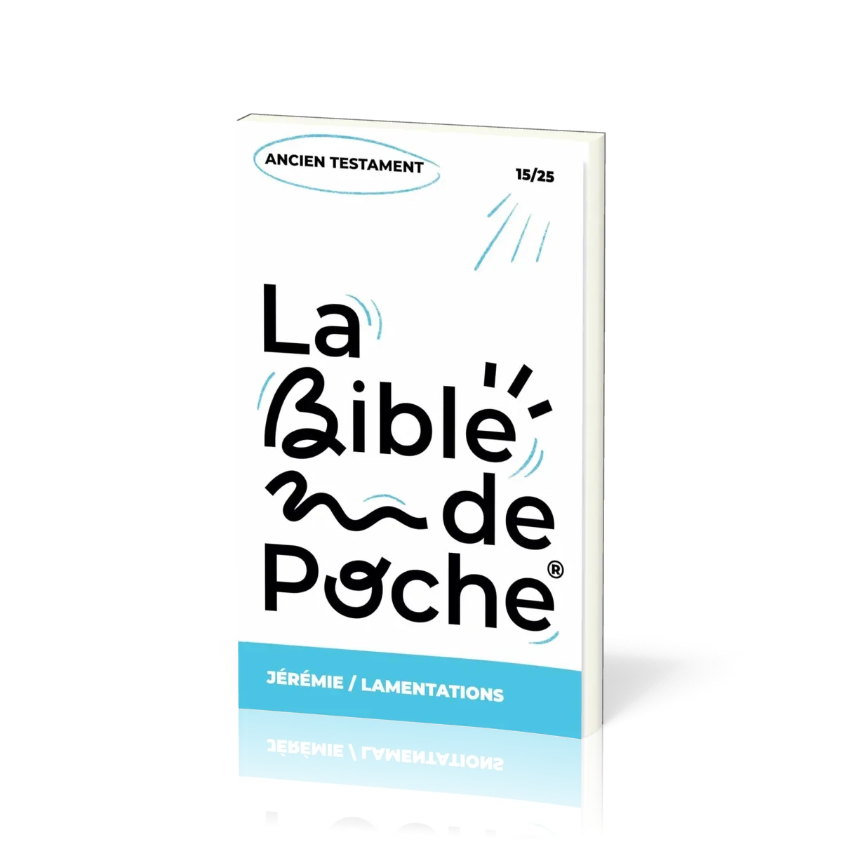 BIBLE DE POCHE (LA) SEGOND 21 - JEREMIE / LAMENTATIONS - AT - 15/25
