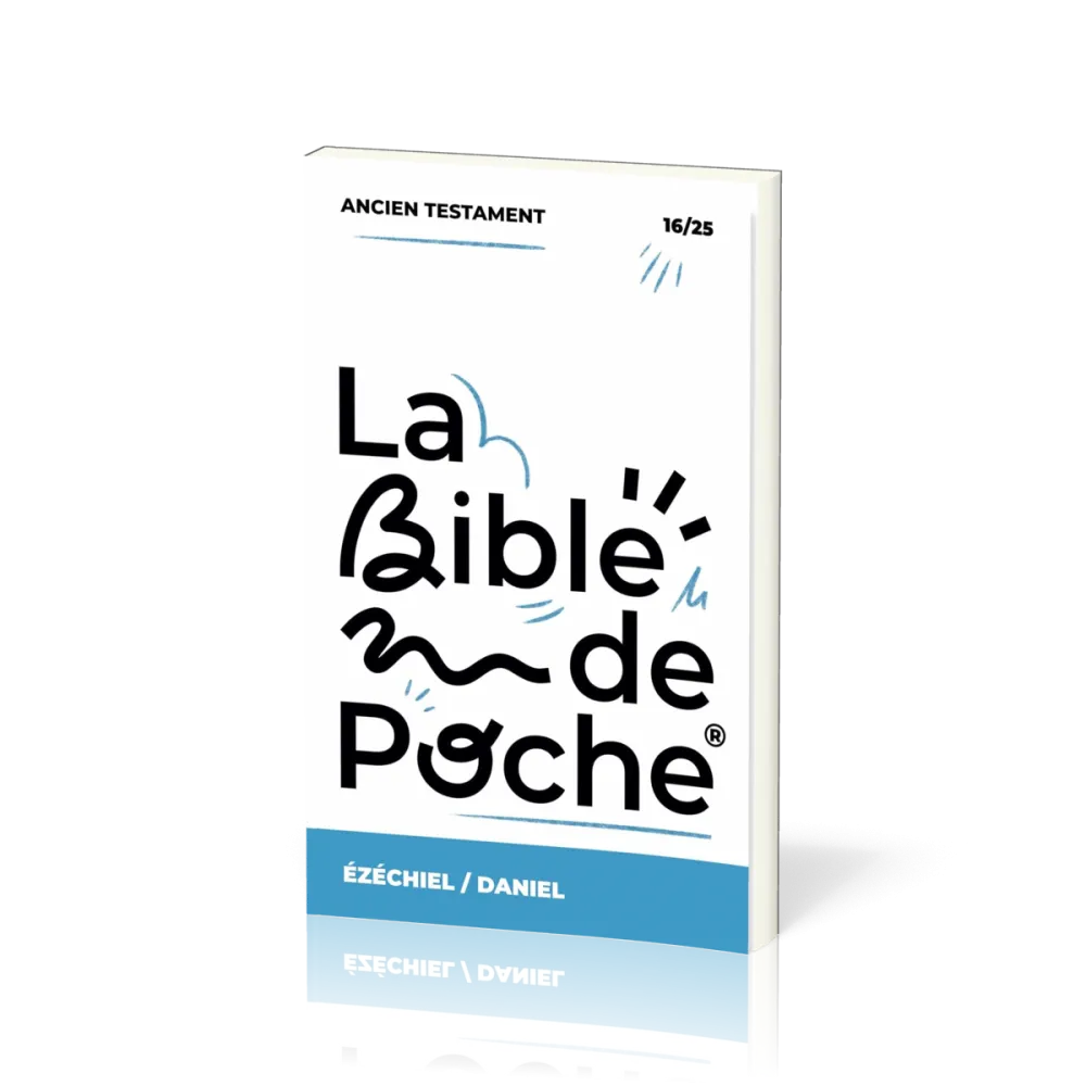BIBLE DE POCHE (LA) SEGOND 21 - EZECHIEL / DANIEL - AT - 16/25