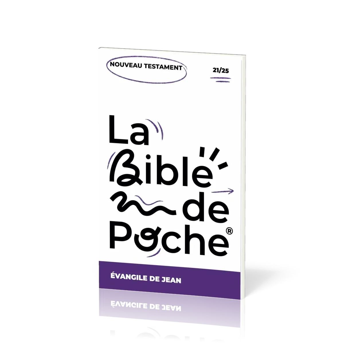 BIBLE DE POCHE (LA) SEGOND 21 - EVANGILE JEAN - NT - 21/25