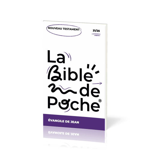 BIBLE DE POCHE (LA) SEGOND 21 - EVANGILE JEAN - NT - 21/25