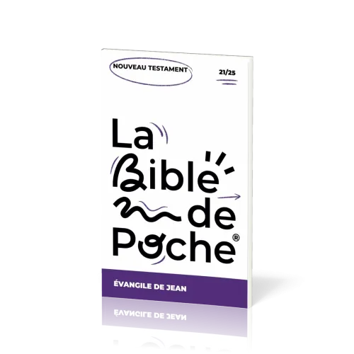 BIBLE DE POCHE (LA) SEGOND 21 - EVANGILE JEAN - NT - 21/25