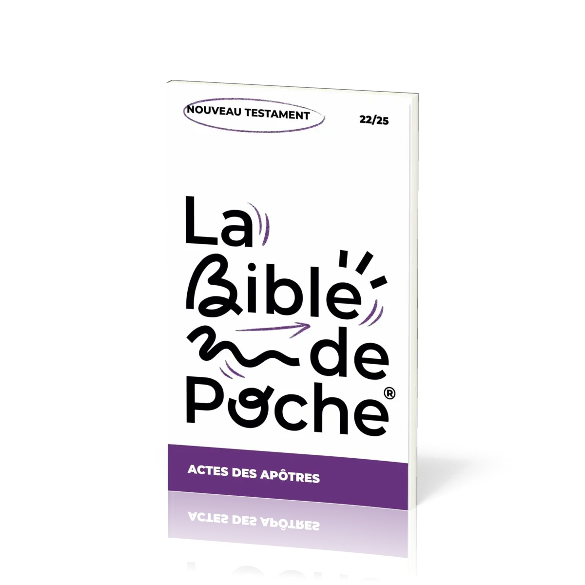 BIBLE DE POCHE (LA) SEGOND 21 - ACTES DES APOTRES - NT - 22/25