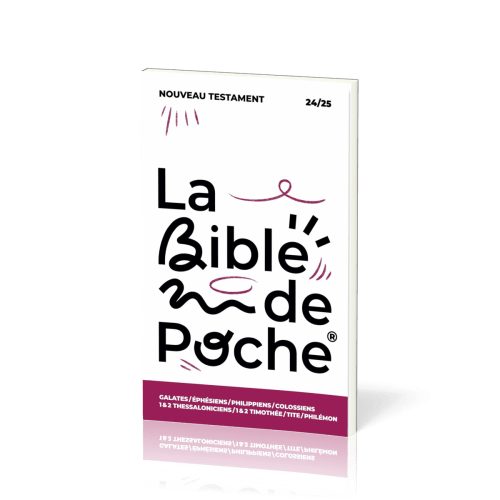 BIBLE DE POCHE (LA) SEGOND 21 - GALATES / EPHESIENS / PHIL / COL / 1 & 2 THESS - NT - 24/25