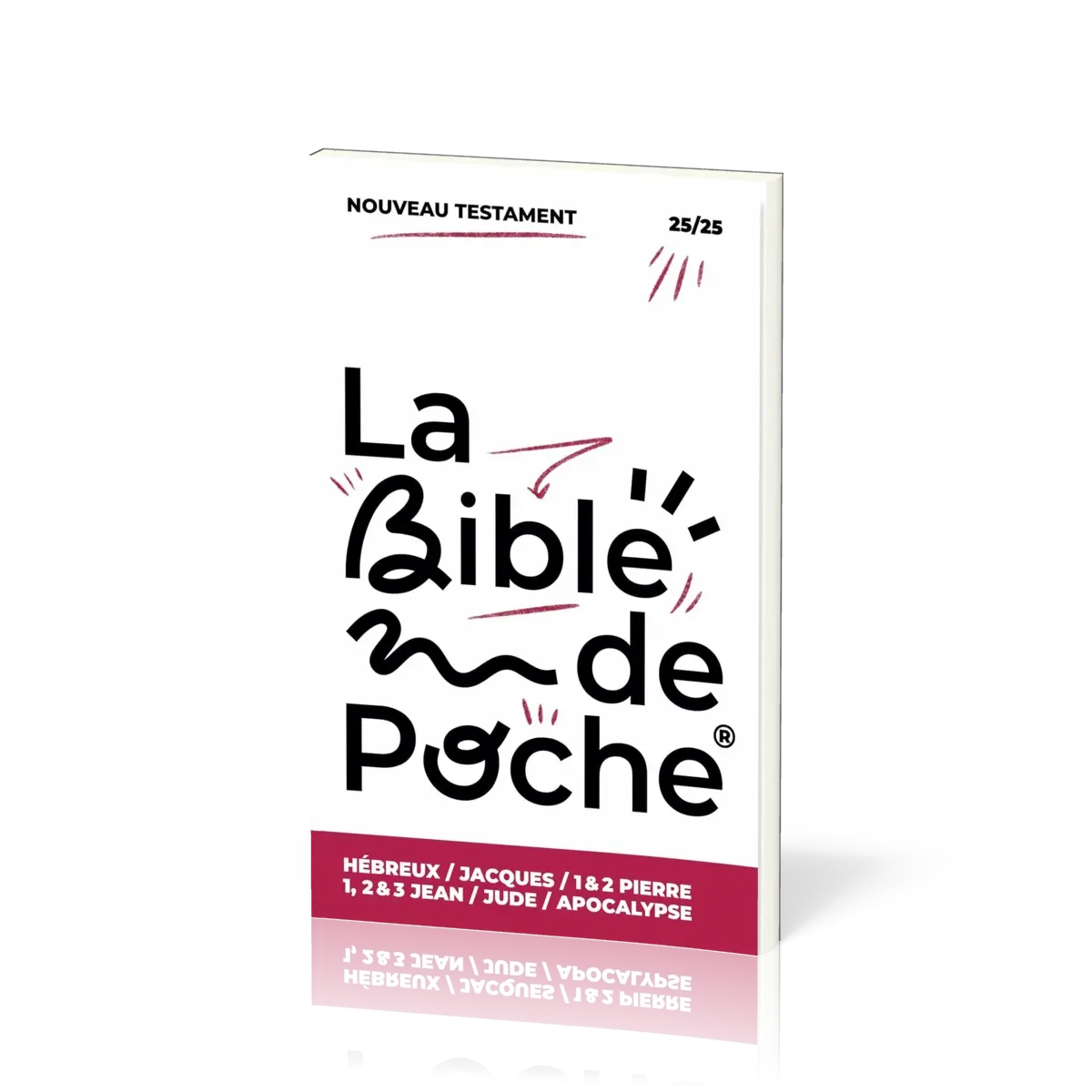 BIBLE DE POCHE (LA) SEGOND 21 - HEBREUX / JACQUES /1 & 2 PIERRE / 1, 2 & 3 JEAN / JUDE / APO - 25/25
