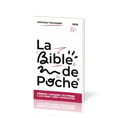 BIBLE DE POCHE (LA) SEGOND 21 - HEBREUX / JACQUES /1 & 2 PIERRE / 1, 2 & 3 JEAN / JUDE / APO - 25/25