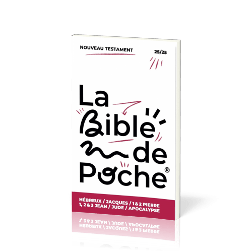 BIBLE DE POCHE (LA) SEGOND 21 - HEBREUX / JACQUES /1 & 2 PIERRE / 1, 2 & 3 JEAN / JUDE / APO - 25/25