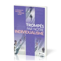 TROMPES PAR NOTRE INDIVIDUALISME