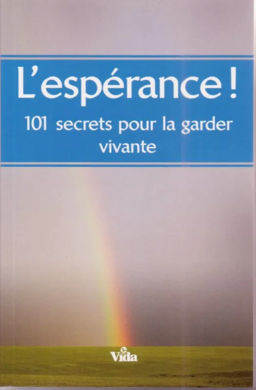 ESPERANCE 101 SECRETS(920) POUR LA GARDER VIVANTE (L')