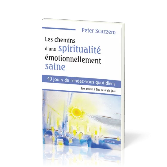 CHEMINS D'UNE SPIRITUALITE EMOTIONNELLEMENT SAINE (LES) - 40 jours de rendez-vous quotidiens