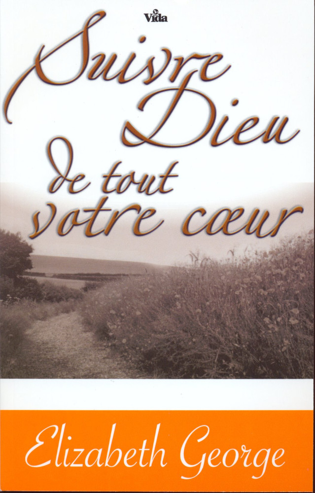 SUIVRE DIEU DE TOUT VOTRE COEUR -(REF:988) AYEZ FOI EN SON PLAN POUR VOUS ET VIVEZ-LE