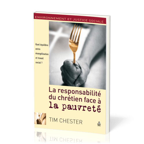 RESPONSABILITE DU CHRETIEN FACE A LA PAUVRETE - QUEL EQUILIBRE ENTRE EVANGELISATION ET TRAVAIL SOCIA