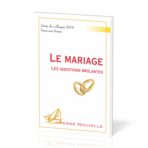 MARIAGE (LE) - LES QUESTIONS BRULANTES