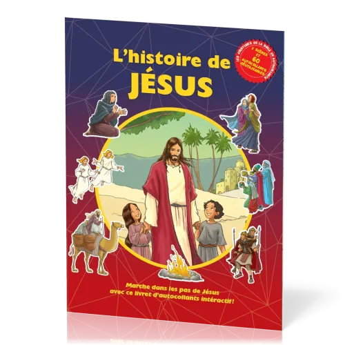 HISTOIRE DE JESUS (L') - MARCHE DANS LES PAS DE JESUS AVEC CE LIVRET D'AUTOCOLLANTS INTERACTIF - 5 S