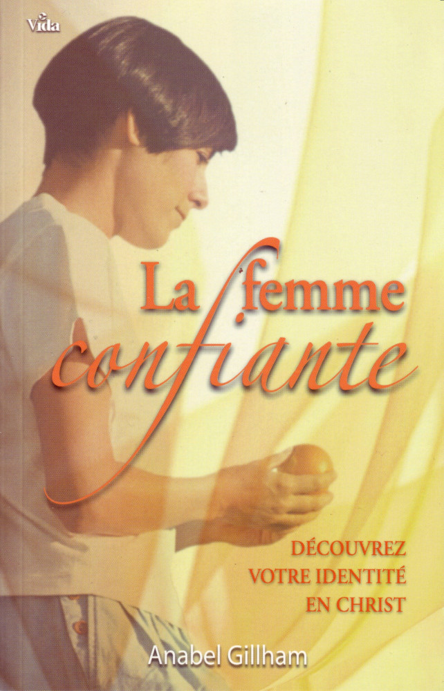 FEMME CONFIANTE (LA) (ref: 866)- DECOUVREZ VOTRE IDENTITE EN CHRIST (REF: 866)