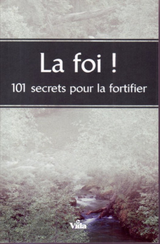 FOI 101 SECRETS POUR LA FORTIFIER (LA) (REF: 903)