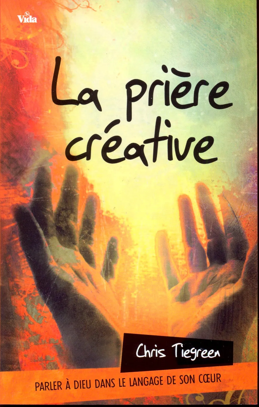 PRIERE CREATIVE (LA) - (REF:955)  PARLER A DIEU DANS LE LANGAGE DE SON COEUR