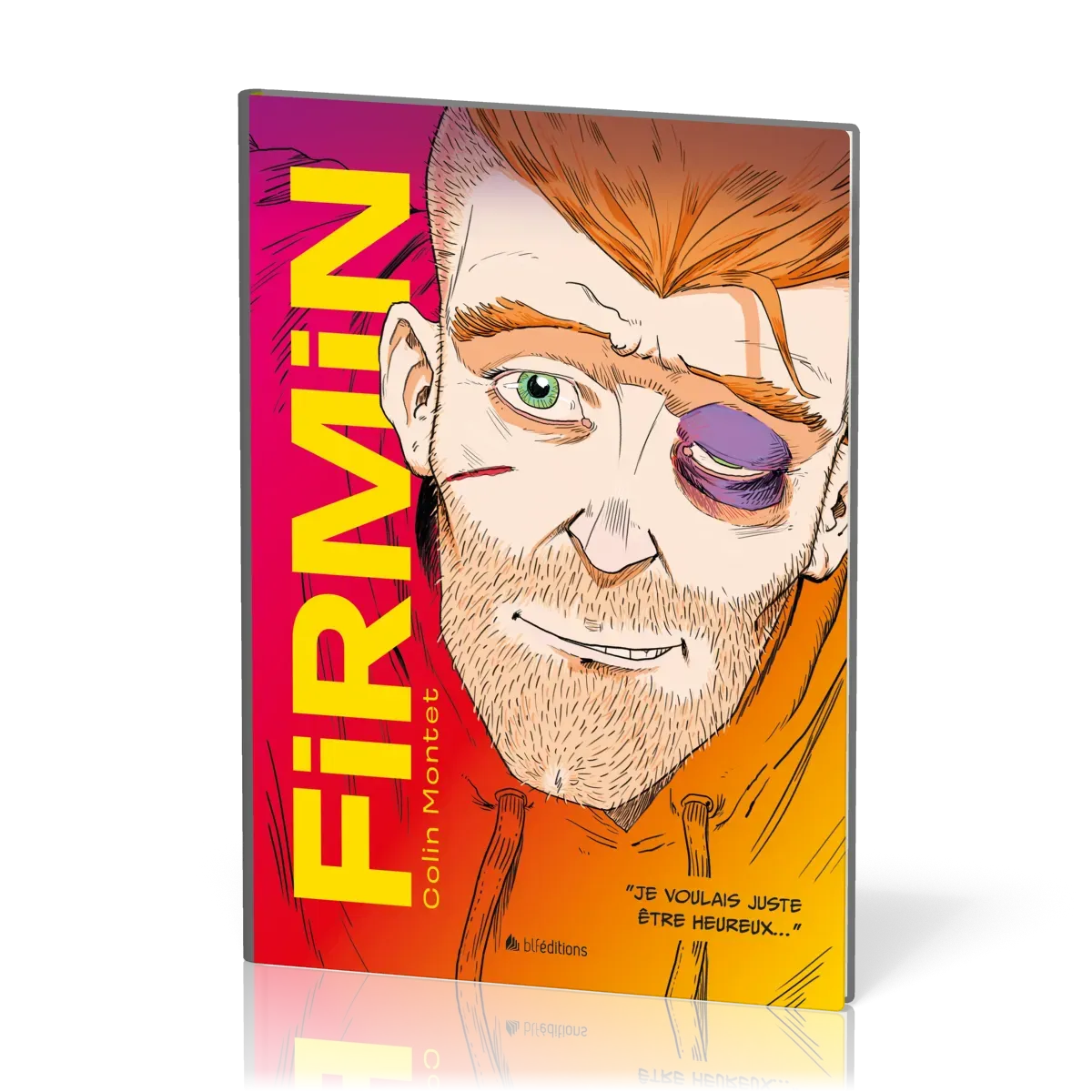 FIRMIN - JE VOULAIS JUSTE ETRE HEREUX...