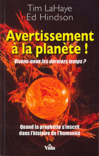 AVERTISSEMENT A LA PLANETE !(REF:963) - VIVONS-NOUS LES DERNIERS TEMPS