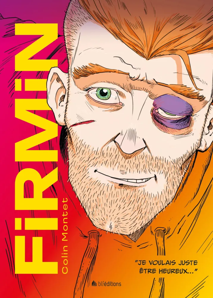 FIRMIN - JE VOULAIS JUSTE ETRE HEREUX... FIRMIN - JE VOULAIS JUSTE ETRE HEREUX...
