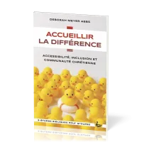 ACCUEILLIR LA DIFFERENCE - ACCESSIBILITE, INCLUSION ET COMMUNAUTE CHRETIENNE