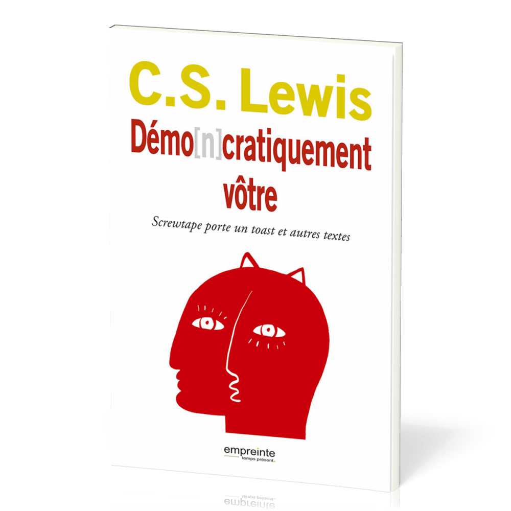 DEMO[N]CRATIQUEMENT VOTRE - SCREWTAPE PORTE UN TOAST ET AUTRES TEXTES