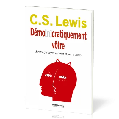 DEMO[N]CRATIQUEMENT VOTRE - SCREWTAPE PORTE UN TOAST ET AUTRES TEXTES