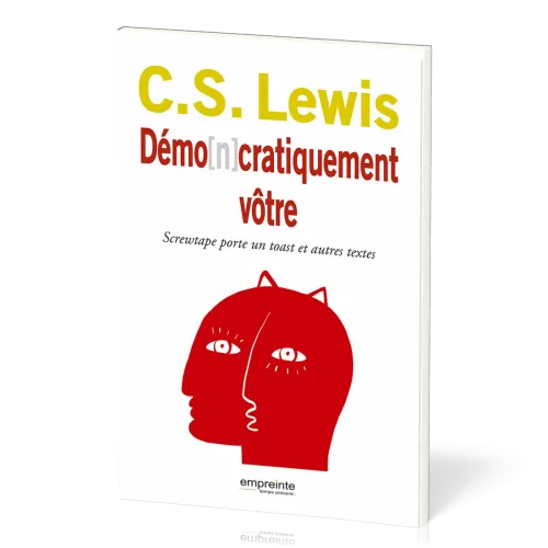 DEMO[N]CRATIQUEMENT VOTRE - SCREWTAPE PORTE UN TOAST ET AUTRES TEXTES