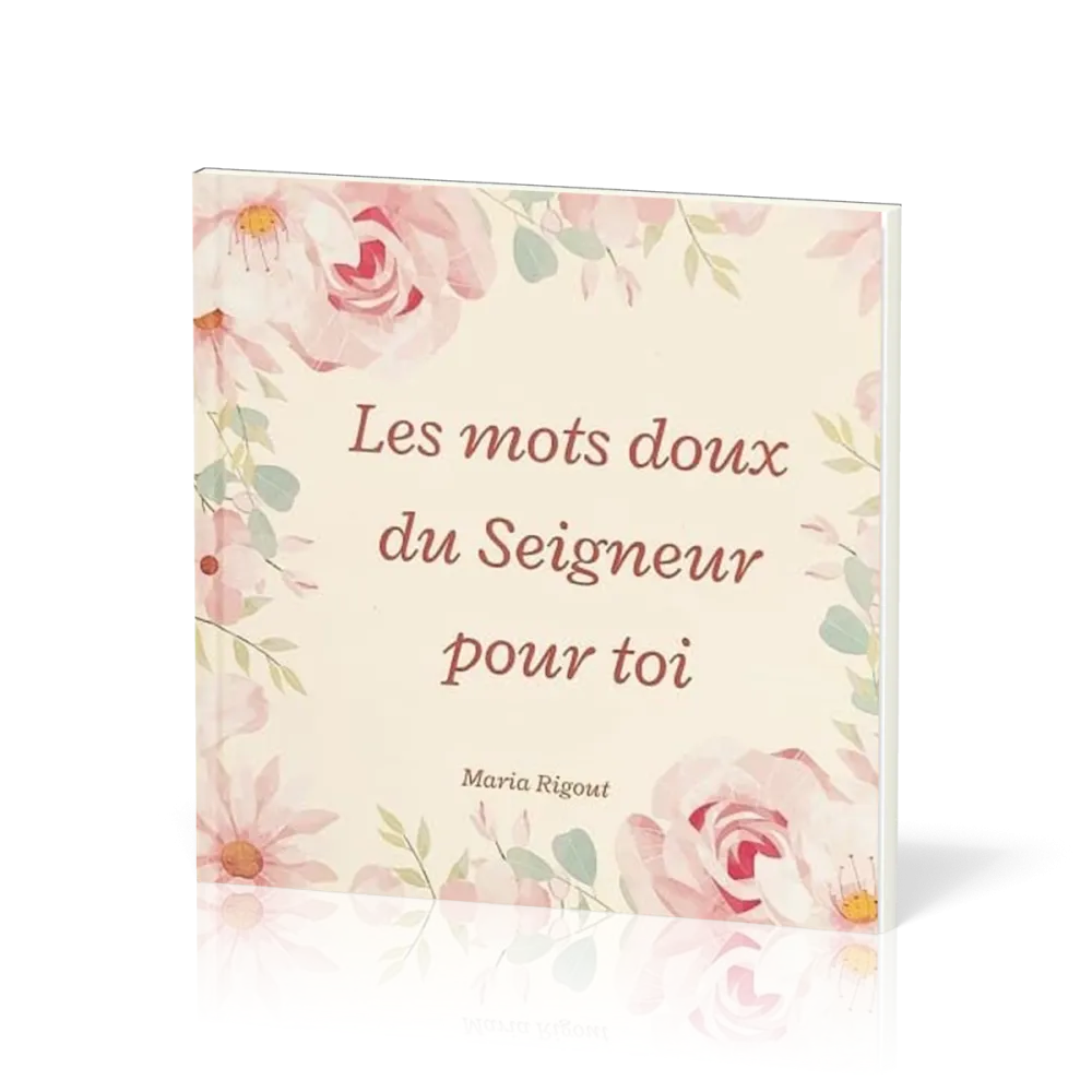 MOTS DOUX DU SEIGNEUR POUR TOI (LES)