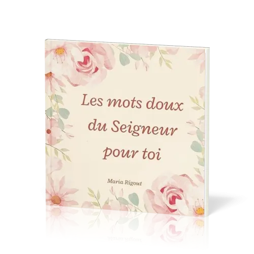 MOTS DOUX DU SEIGNEUR POUR TOI (LES)