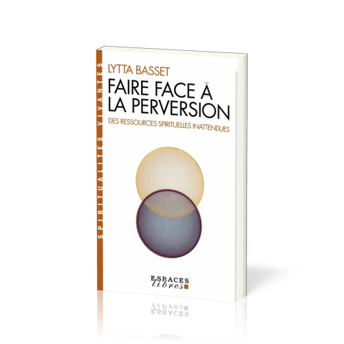 FAIRE FACE A LA PERVERSION -  DES RESSOURCES SPIRITUELLES INATTENDUES POCHE