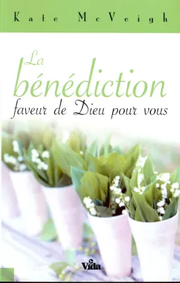BENEDICTION FAVEUR DE DIEU POUR VOUS (LA) (REF: 965)