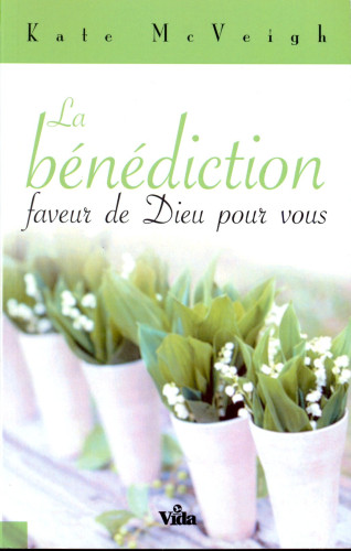 BENEDICTION FAVEUR DE DIEU POUR VOUS (LA) (REF: 965)