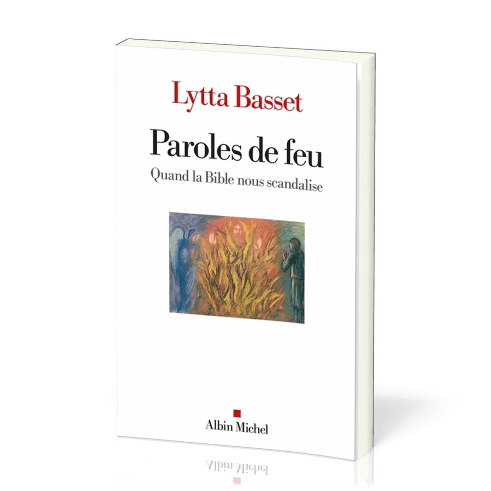 PAROLES DE FEU - QUAND LA BIBLE NOUS SCANDALISE