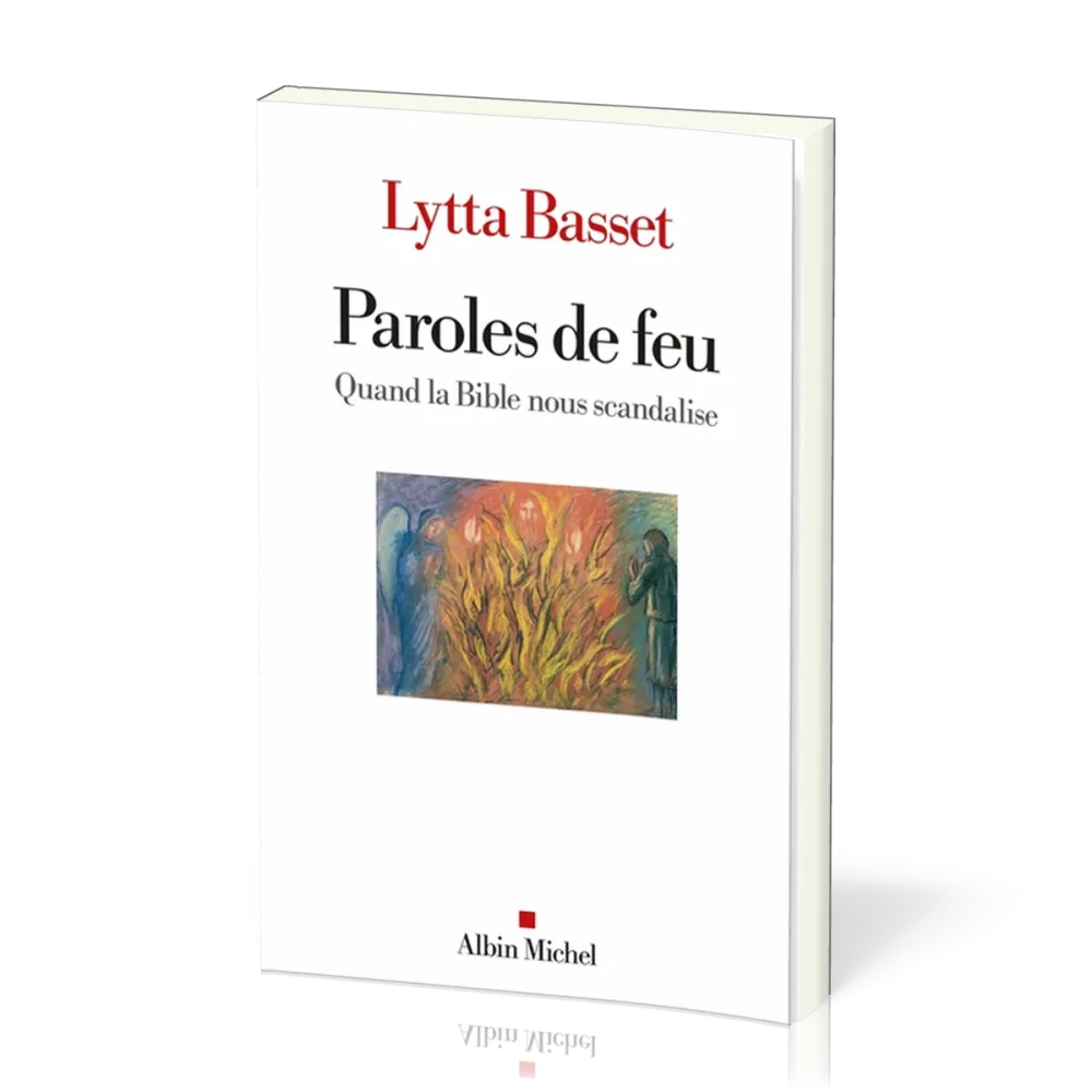 PAROLES DE FEU - QUAND LA BIBLE NOUS SCANDALISE
