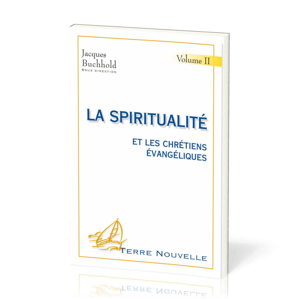 SPIRITUALITE ET LES CHRETIENS EVANGELIQUES (LA) VOL. 2