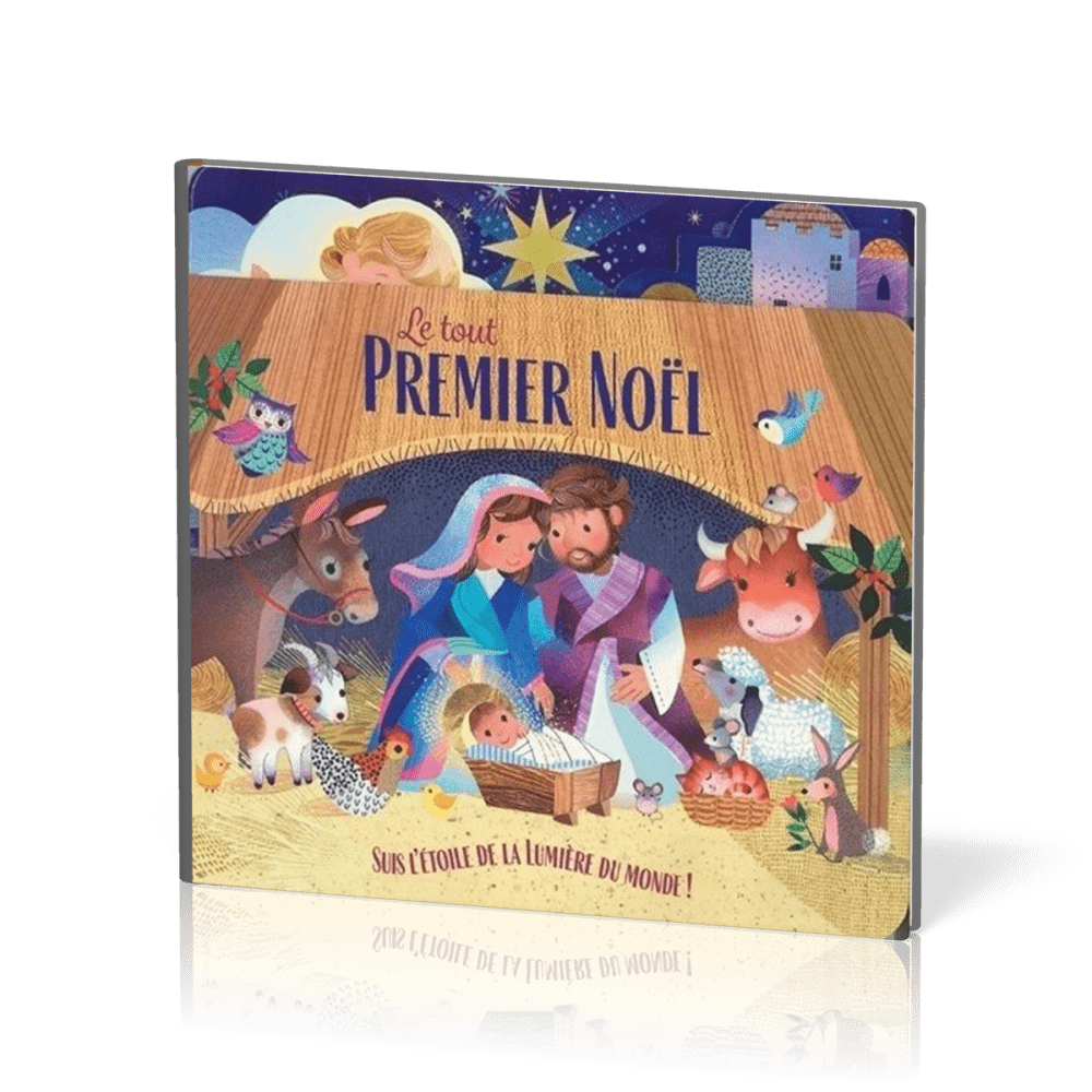 TOUT PREMIER NOEL (LE) - SUIS L'ETOILE DE LA LUMIERE DU MONDE !