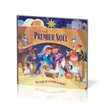 TOUT PREMIER NOEL (LE) - SUIS L'ETOILE DE LA LUMIERE DU MONDE !