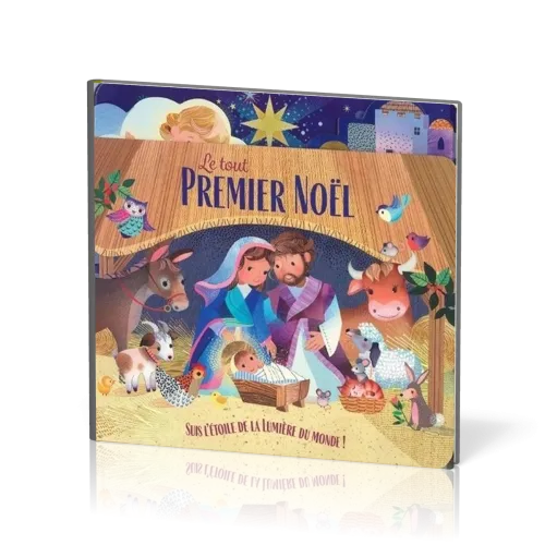 TOUT PREMIER NOEL (LE) - SUIS L'ETOILE DE LA LUMIERE DU MONDE !