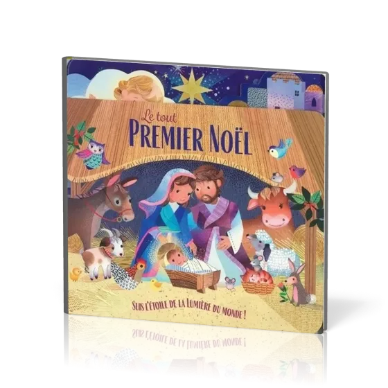 TOUT PREMIER NOEL (LE) - SUIS L'ETOILE DE LA LUMIERE DU MONDE !