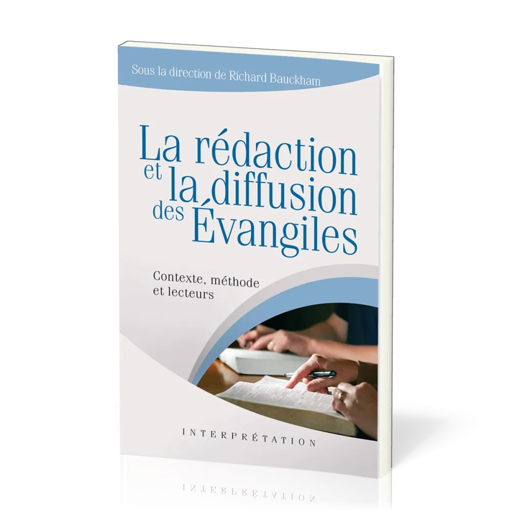 REDACTION ET LA DIFFUSION DES EVANGILES (LA) - CONTEXTE METHODE