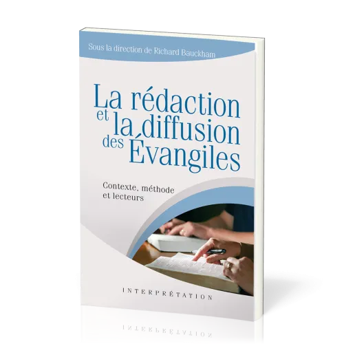 REDACTION ET LA DIFFUSION DES EVANGILES (LA) - CONTEXTE METHODE