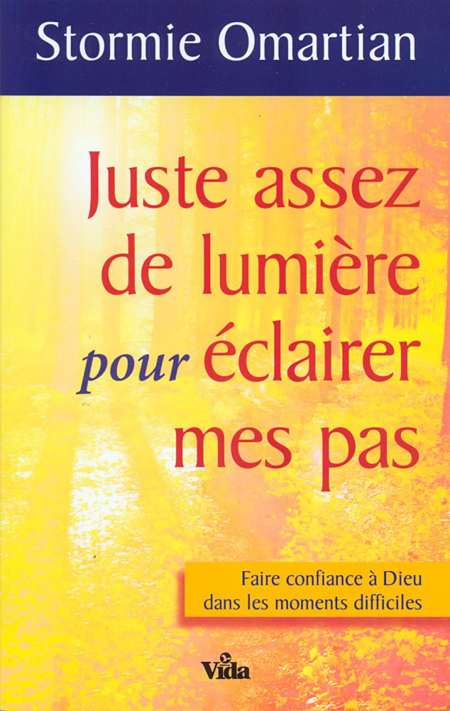 JUSTE ASSEZ DE LUMIERE POUR ECLAIRER MES PAS - FAIRE CONFIANCE A DIEU DANS LES MOMENTS DIFFICILES