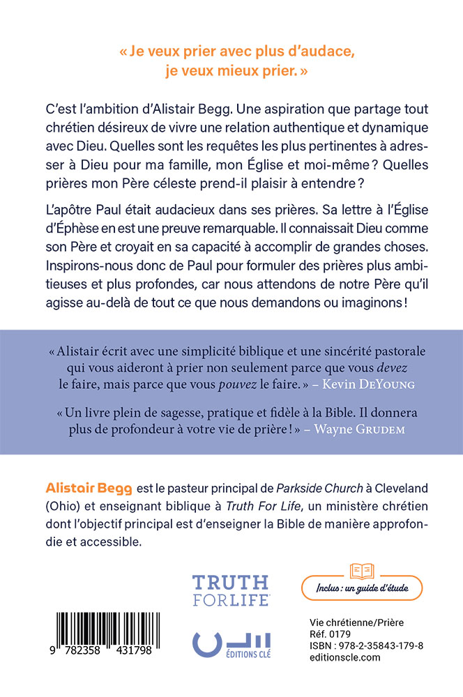 AUDACIEUX DANS LA PRIERE - APPRENDRE A PRIER COMME LAPOTRE PAUL
