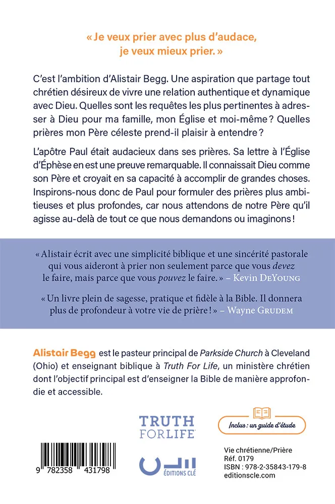 AUDACIEUX DANS LA PRIERE - APPRENDRE A PRIER COMME LAPOTRE PAUL