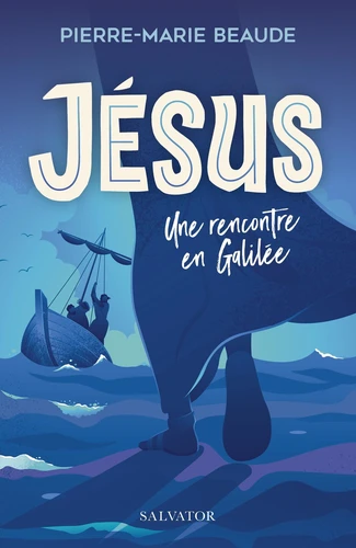 JESUS UNE RENCONTRE EN GALILEE