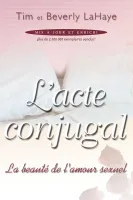 ACTE CONJUGAL - LA BEAUTE DE L'AMOUR SEXUEL (Réf:889)
