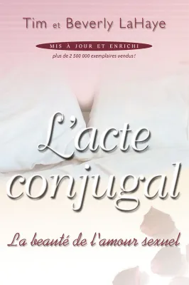 ACTE CONJUGAL - LA BEAUTE DE L'AMOUR SEXUEL (Réf:889)