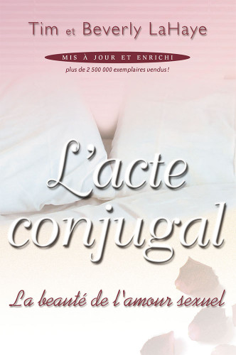 ACTE CONJUGAL - LA BEAUTE DE L'AMOUR SEXUEL (Réf:889)